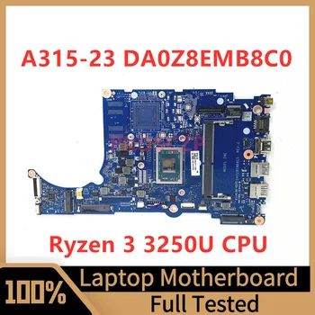 DA0Z8EMB8C0 Mainboard Par Acer Aspier A315-23 A315-23G Klēpjdators Mātesplatē Ar Ryzen 3 3250U CPU 100% Pilna Testēts Strādā Labi